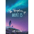 The Kingdom of What Is - Paperback