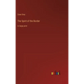 The Spirit of the Border: in large print - Hardcover