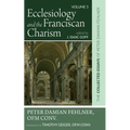 Ecclesiology and the Franciscan Charism: The Collected Essays of Peter Damian Fehlner, Ofm Conv: Volume 5 - Paperback