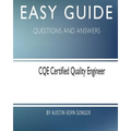 Easy Guide: CQE Certified Quality Engineer: Questions and Answers - Paperback