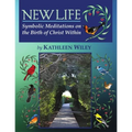 NEW LIFE Symbolic Meditations on the Birth of Christ Within - Paperback
