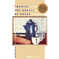 Imagine the Angels of Bread: Poems - Paperback