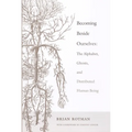 Becoming Beside Ourselves: The Alphabet, Ghosts, and Distributed Human Being - Paperback