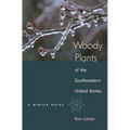 Woody Plants of the Southeastern United States: A Winter Guide - Hardcover