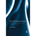 The Finnish Education Mystery: Historical and Sociological Essays on Schooling in Finland - Paperback