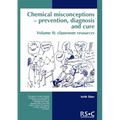 Chemical Misconceptions: Prevention, Diagnosis and Cure: Classroom Resources, Volume 2 - Paperback