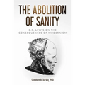 The Abolition of Sanity: C.S. Lewis on the Consequences of Modernism - Paperback