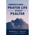 Improving Your Prayer Life Through a Study of the Psalter - Paperback