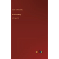 If I Were King: in large print - Hardcover