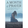 A Month of Prayer: Five-Minute Meditations for a Deeper Experience of Prayer - Paperback