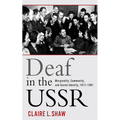 Deaf in the USSR: Marginality, Community, and Soviet Identity, 1917-1991 - Hardcover