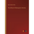 The Girlhood of Shakespeare's Heroines - Paperback