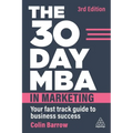 The 30 Day MBA in Marketing: Your Fast Track Guide to Business Success - Paperback
