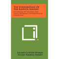 The Ethnobotany Of The Kayenta Navaho: An Analysis Of The John And Louisa Wetherill Ethnobotanical Collection - Hardcover