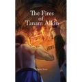The Fires of Tanam Alkin - Paperback