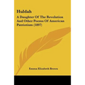 Huldah: A Daughter Of The Revolution And Other Poems Of American Patriotism (1897) - Paperback