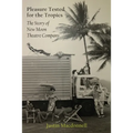 Pleasure Tested for the Tropics: The Story of New Moon Theatre Company - Paperback