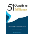 51 Questions on Social Entrepreneurship: Social Impact Through Business, An Actionable Q&A - Paperback