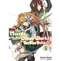 The Magic in This Other World Is Too Far Behind! Volume 5 (Light Novel) - Paperback