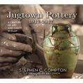 Jugtown Pottery 1917-2017: A Century of Art & Craft in Clay - Hardcover