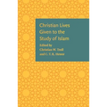 Christian Lives Given to the Study of Islam - Hardcover