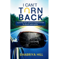 I Can't Turn Back: A Journey from Spiritual Displacement to Divine Redemption - Paperback