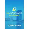 The Enlightened Ex-Offender - Paperback
