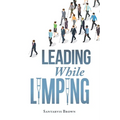 Leading While Limping - Paperback