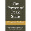 The Power of Peak State: Massively Enhance Your Personal Potential - Paperback