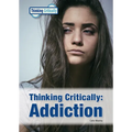 Thinking Critically: Addiction - Hardcover