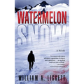 Watermelon Snow: A Cli-Fi Novel - Paperback