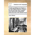 Focalóir gaoidhilge-sax-bhéarla or an Irish-English dictionary. Whereof the Irish part hath been compiled ... from various Irish vocabularies, particu - Paperback