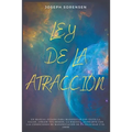 Ley de la atracción: Un Manual Guiado para Manifestar con Éxito la Salud, Atraer tus Deseos, la Riqueza, Alinearte con las Condiciones de M - Paperback