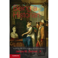Being a Historian: An Introduction to the Professional World of History. James M. Banner, Jr - Paperback