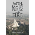 Faith, Family, Furry, and Fire: A Message from the Way of St Francis - Paperback