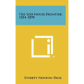 The Sod House Frontier, 1854-1890 - Hardcover