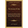 The Dynasty Of Abu: A History And Natural History Of The Elephants And Their Relatives, Past And Present - Hardcover