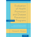 Evaluation of Health Promotion and Disease Prevention Programs: Improving Population Health Through Evidence-Based Practice (Revised) - Paperback