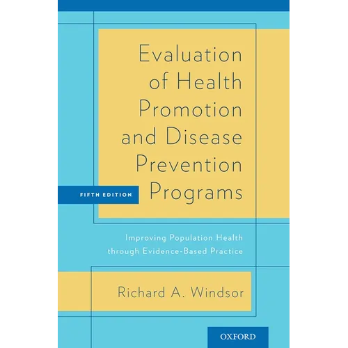 Evaluation of Health Promotion and Disease Prevention Programs: Improving Population Health Through Evidence-Based Practice (Revised) - Paperback