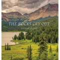 The Rocks Cry Out - Hardcover