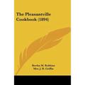 The Pleasantville Cookbook (1894) - Paperback