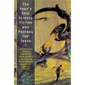 The Year's Best Science Fiction and Fantasy for Teens: First Annual Collection - Paperback
