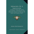 Memoirs Of A Smuggler: Compiled From His Diary And Journal, Containing The Principal Events In The Life Of John Rattenbury (1837) - Paperback