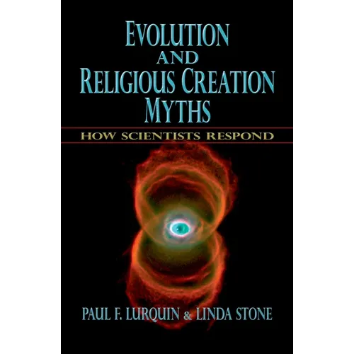 Evolution and Religious Creation Myths: How Scientists Respond - Hardcover
