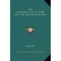 The Conspiracy Of Catiline And The Jurgurthine War - Hardcover