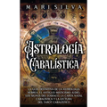 Astrología cabalística: La guía definitiva de la astrología hebrea, el antiguo misticismo judío, los signos del zodíaco, la carta natal cabalística y - Hardcover