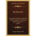 The Rent Day: A Domestic Drama, In Two Acts, As Performed At The Theater Royal Drury Lane (1832) - Paperback