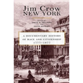 Jim Crow New York: A Documentary History of Race and Citizenship, 1777-1877 - Paperback