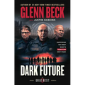 Dark Future: Uncovering the Great Reset's Terrifying Next Phase - Hardcover