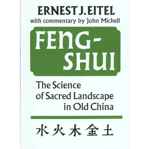 Feng-Shui the Science of Sacred Landscape in Old China: The Science of Sacred Landscape in Old China - Paperback